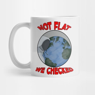 Not Flat We Checked Mug